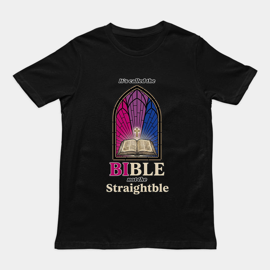 It's called the Bible not the Straightble T-Shirt Orbital Clothing