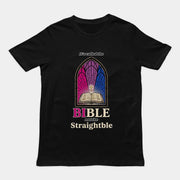 It's called the Bible not the Straightble T-Shirt