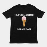 I love making ice cream T-Shirt