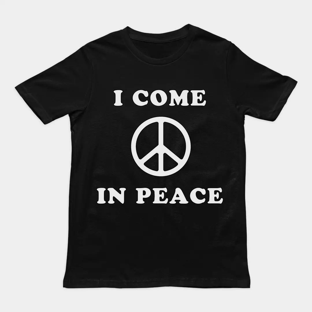 I come in peace T-Shirt Orbital Clothing