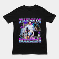 Standin on Business T-Shirt