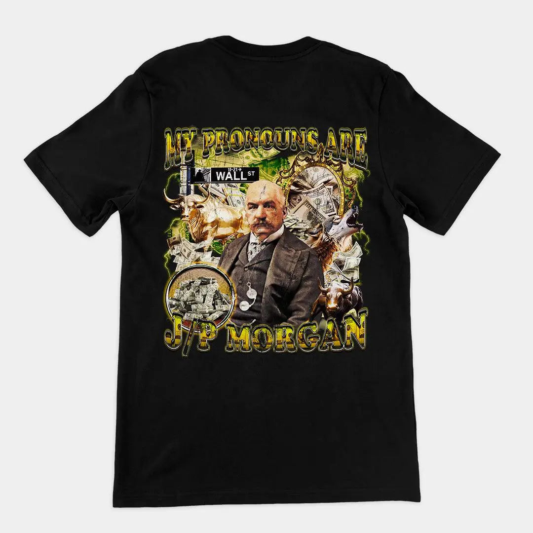 My Pronouns are J/P Morgan t-shirt (backprint) - Orbital Clothing