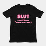 Slut noun (a  woman with the moral of a man) T-Shirt