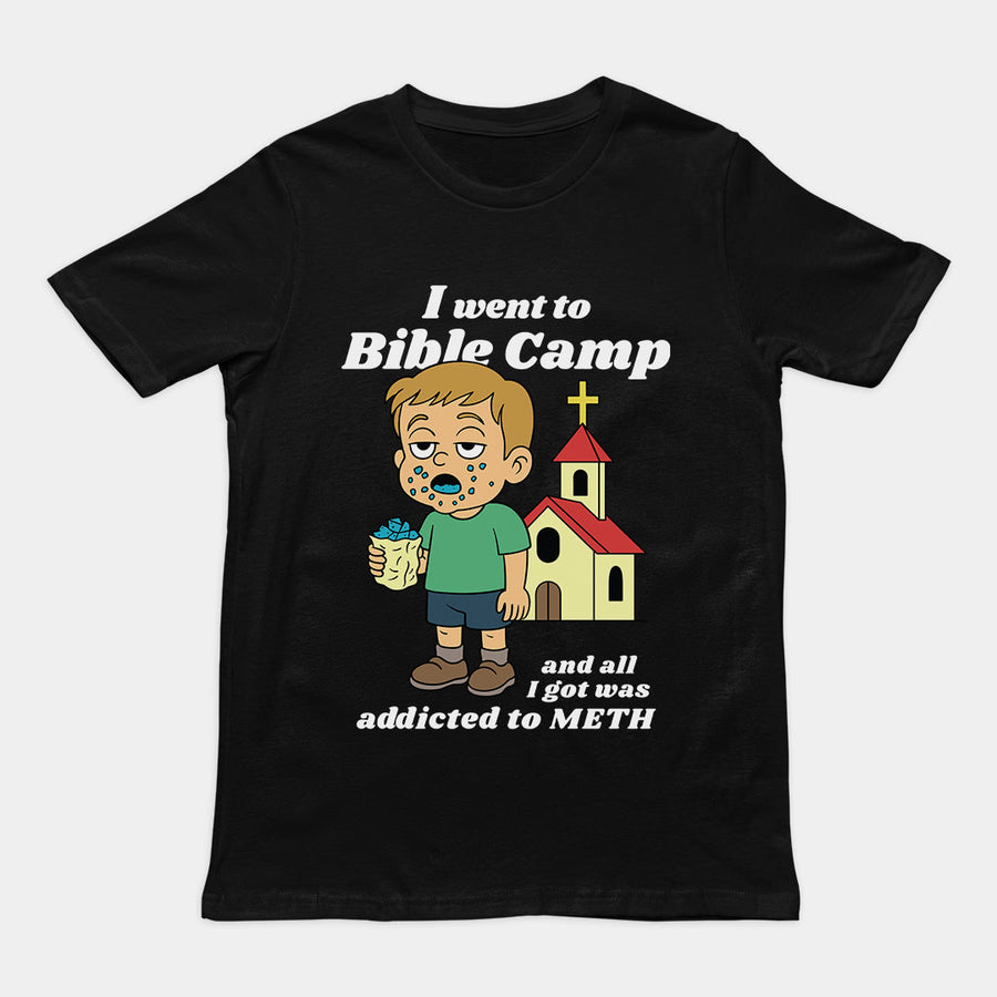 I went to Bible Camp and all I got was addicted to Meth T-Shirt Orbital Clothing