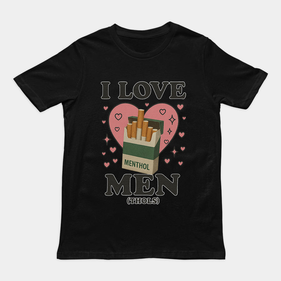 I love men (menthols) T-Shirt Orbital Clothing