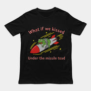 What if we kissed under the missile toad T-Shirt