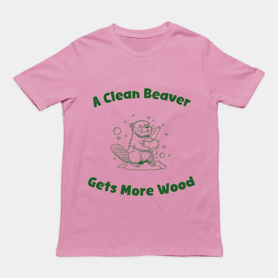 A Clean Beaver Gets More Wood T-Shirt - Orbital Clothing