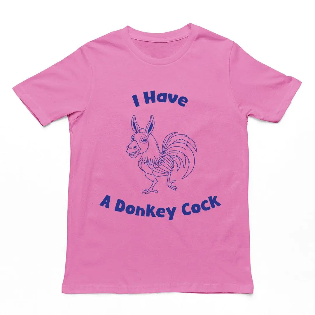 I have a Donkey Cock T-Shirt - Orbital Clothing