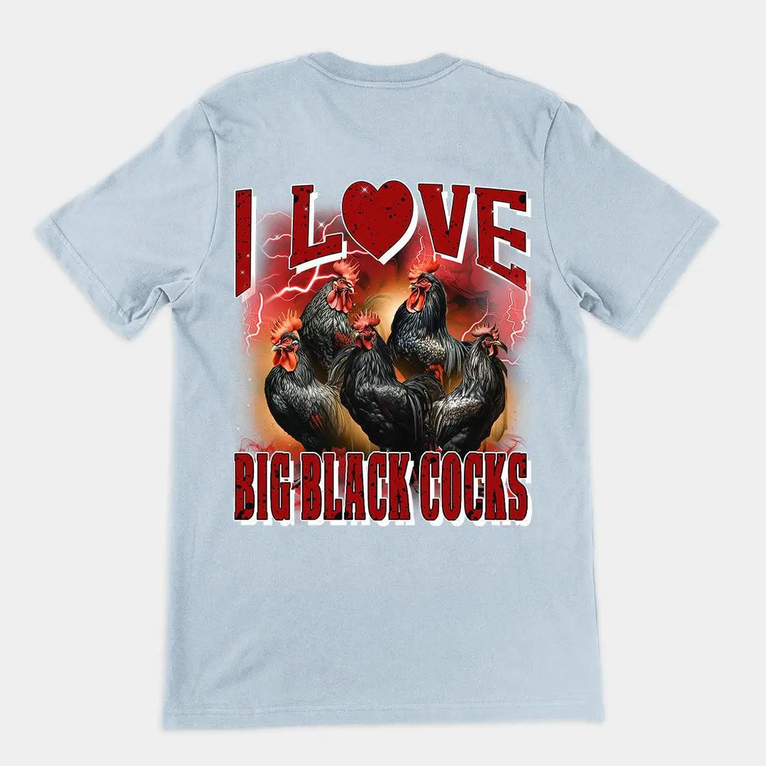 I love Big Black Cocks t-shirt (backprint) - Orbital Clothing