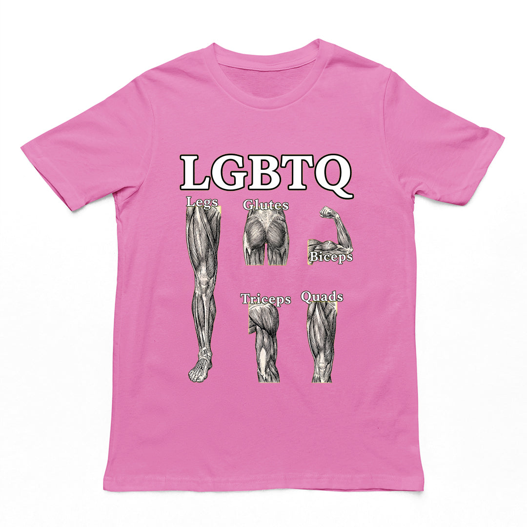 LGBTQ (legs glutes biceps tricpes quads) T-Shirt