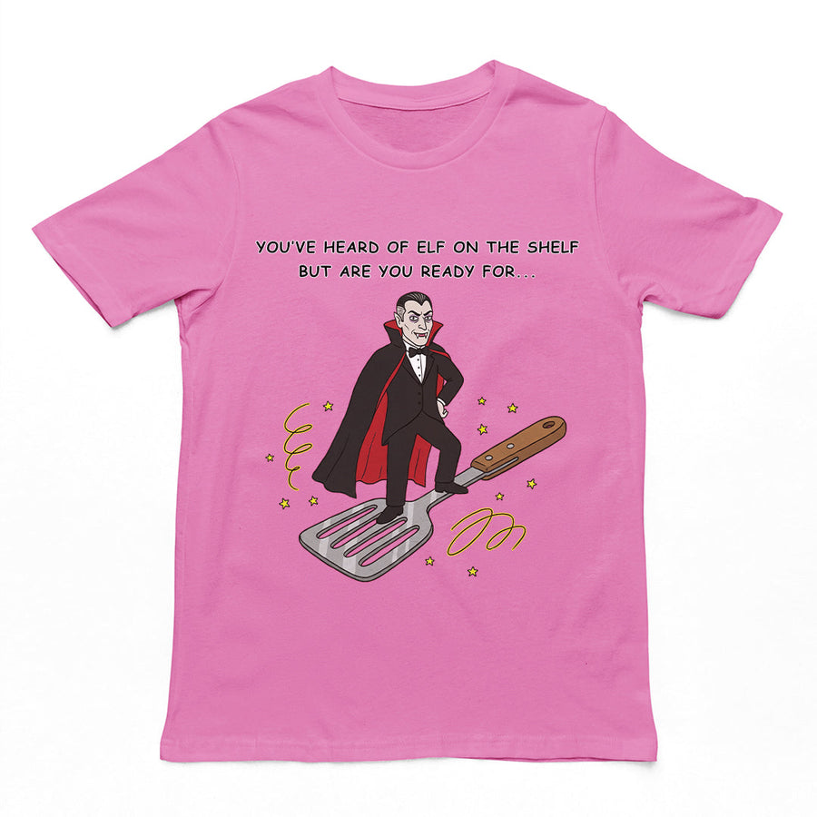 You've heard of elf on the shelf but are you ready for Dracula on a Spatula T-Shirt (backprint) Orbital Clothing