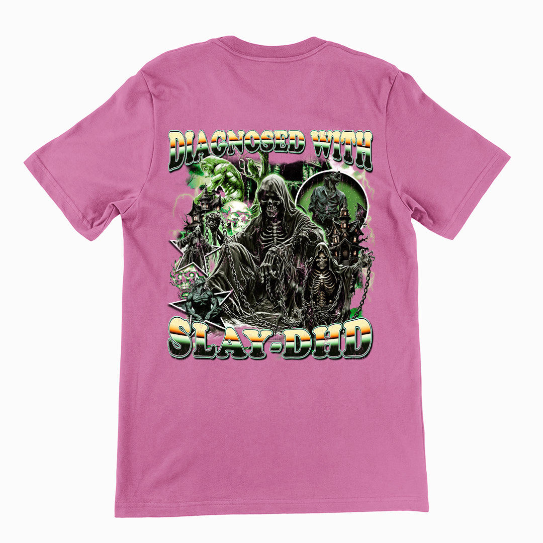 Diagnosed with Slay-DHD t-shirt (backprint)