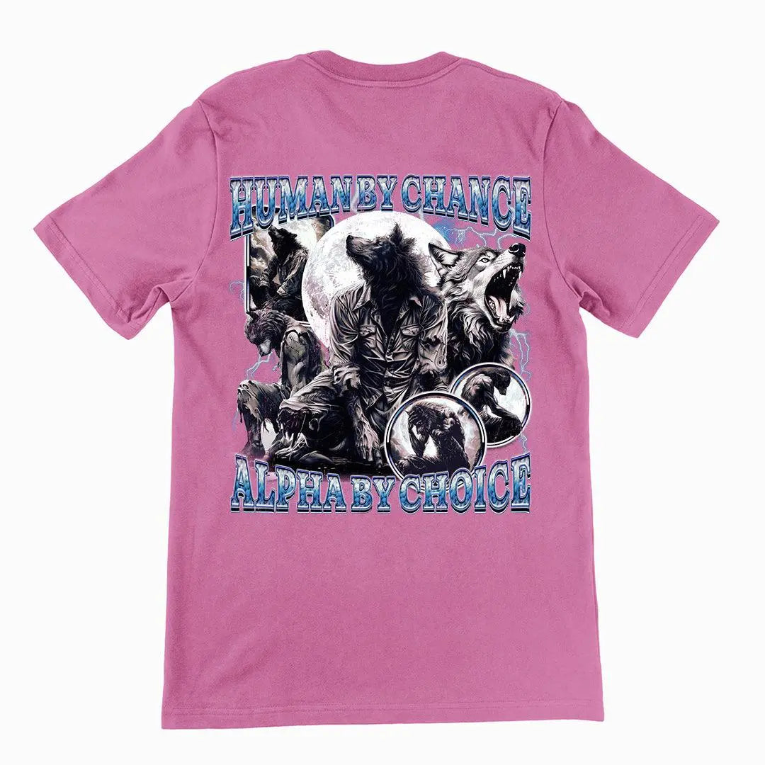 Human by Chance Alpha by Choice t-shirt (backprint) - Orbital Clothing