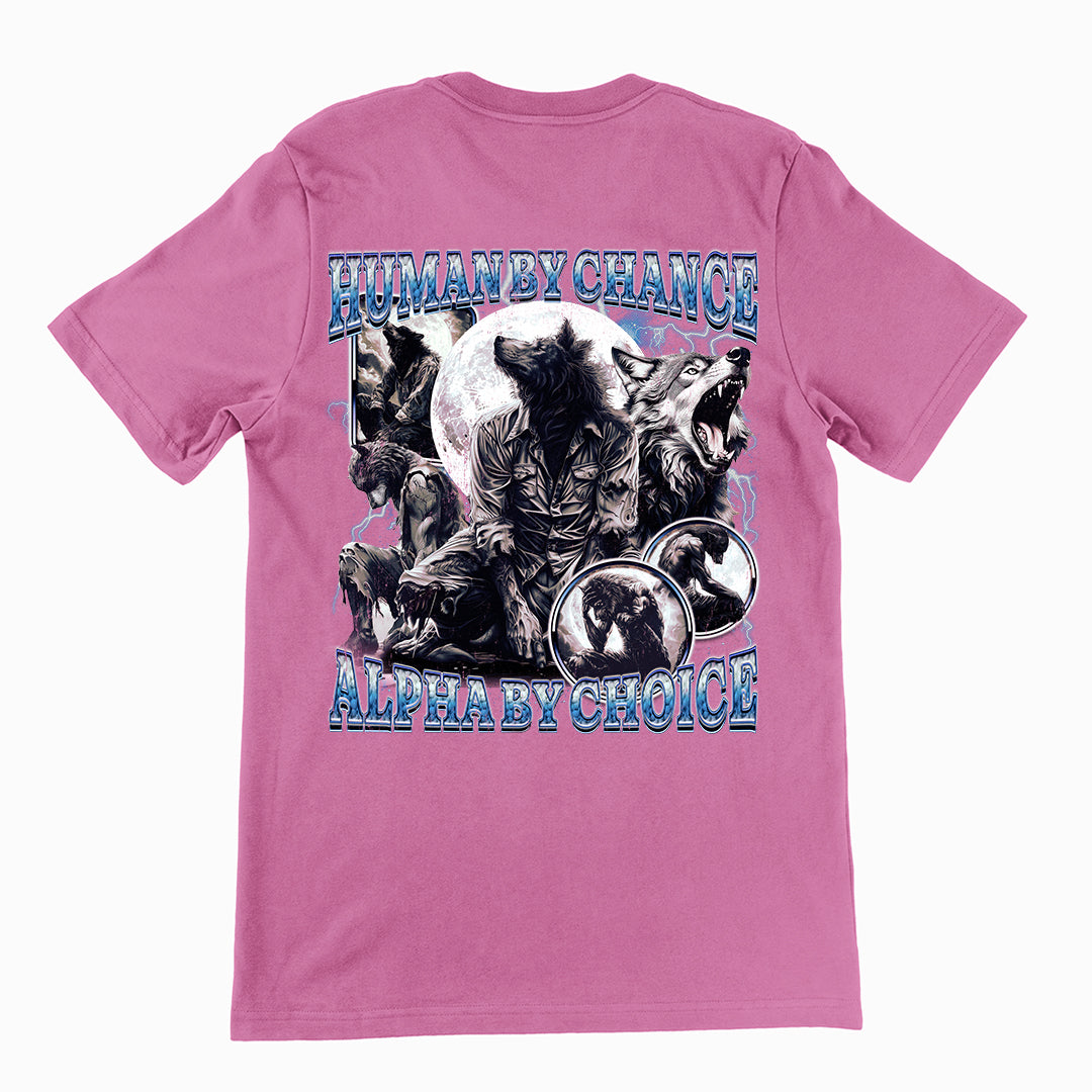 Human by Chance Alpha by Choice t-shirt (backprint)