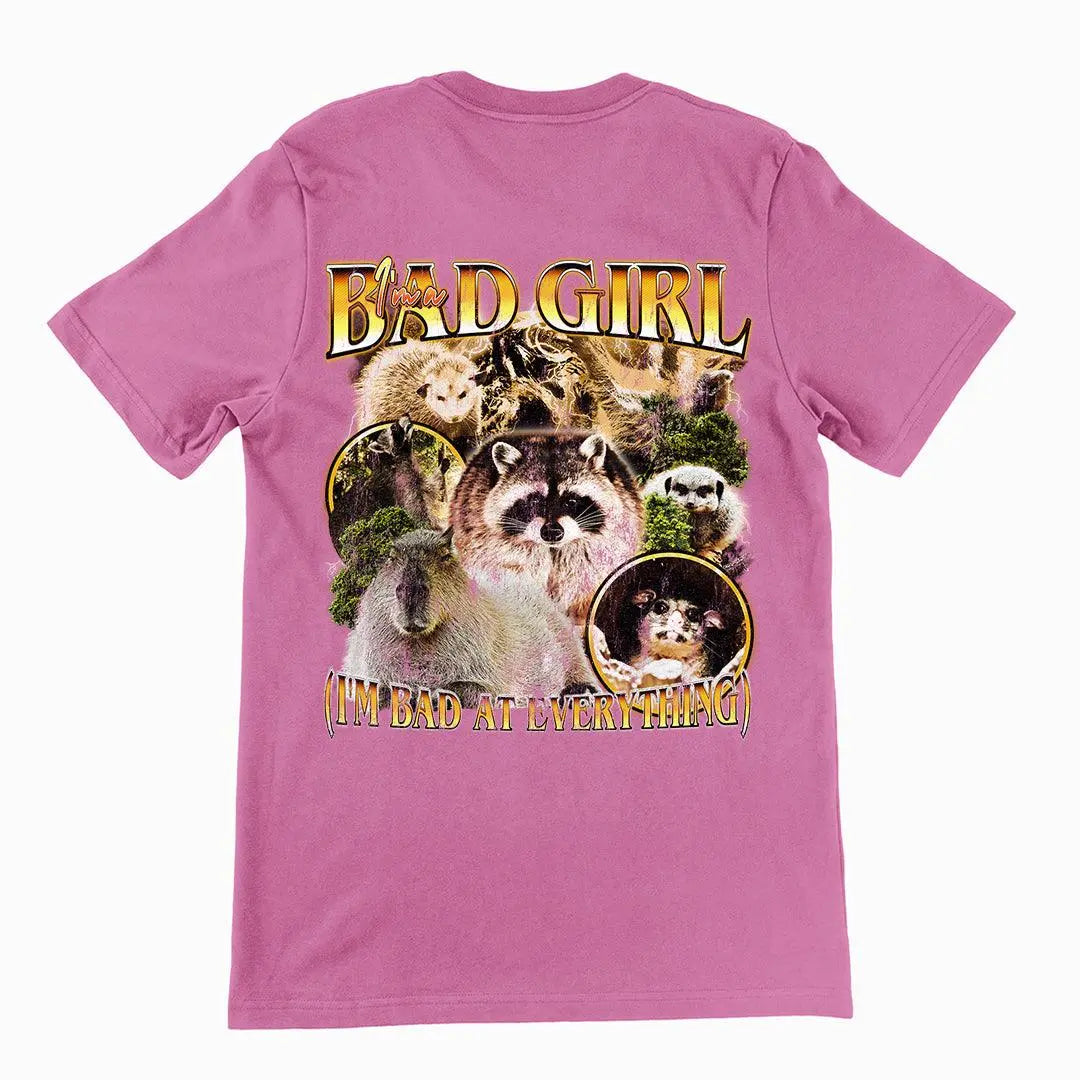 I'm a Bad Girl (I'm Bad at Everything) t-shirt (backprint) - Orbital Clothing