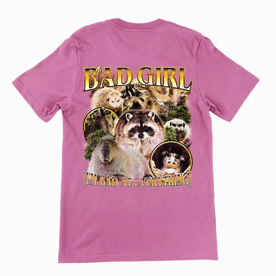 I'm a Bad Girl (I'm Bad at Everything) t-shirt (backprint) - Orbital Clothing