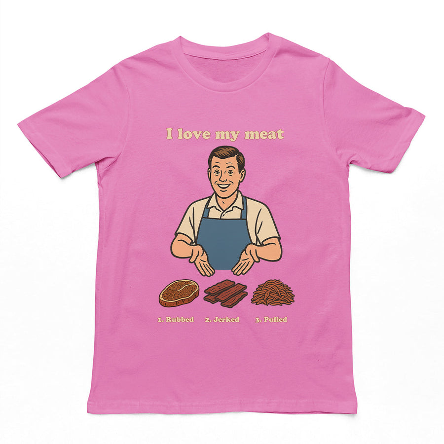 I like my meat rubbed jerked and pulled T-Shirt Orbital Clothing
