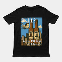 9/11 Yeah I'll Take 911 Beers! T-Shirt