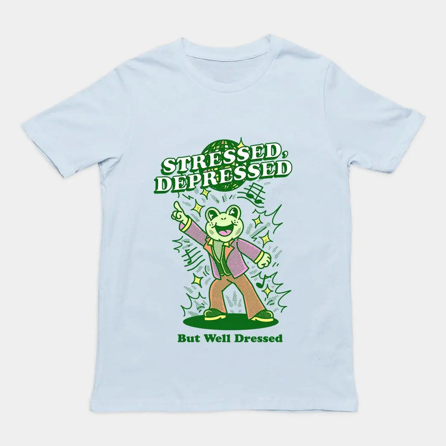 Stressed Depressed but Well Dressed t-shirt - Orbital Clothing