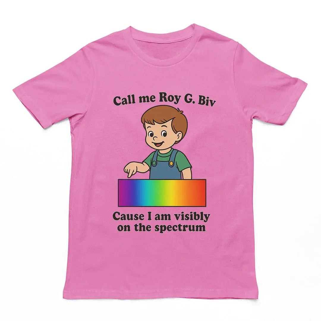 Call my Roy G. Biv cause I am visibly on the spectrum T-Shirt - Orbital Clothing