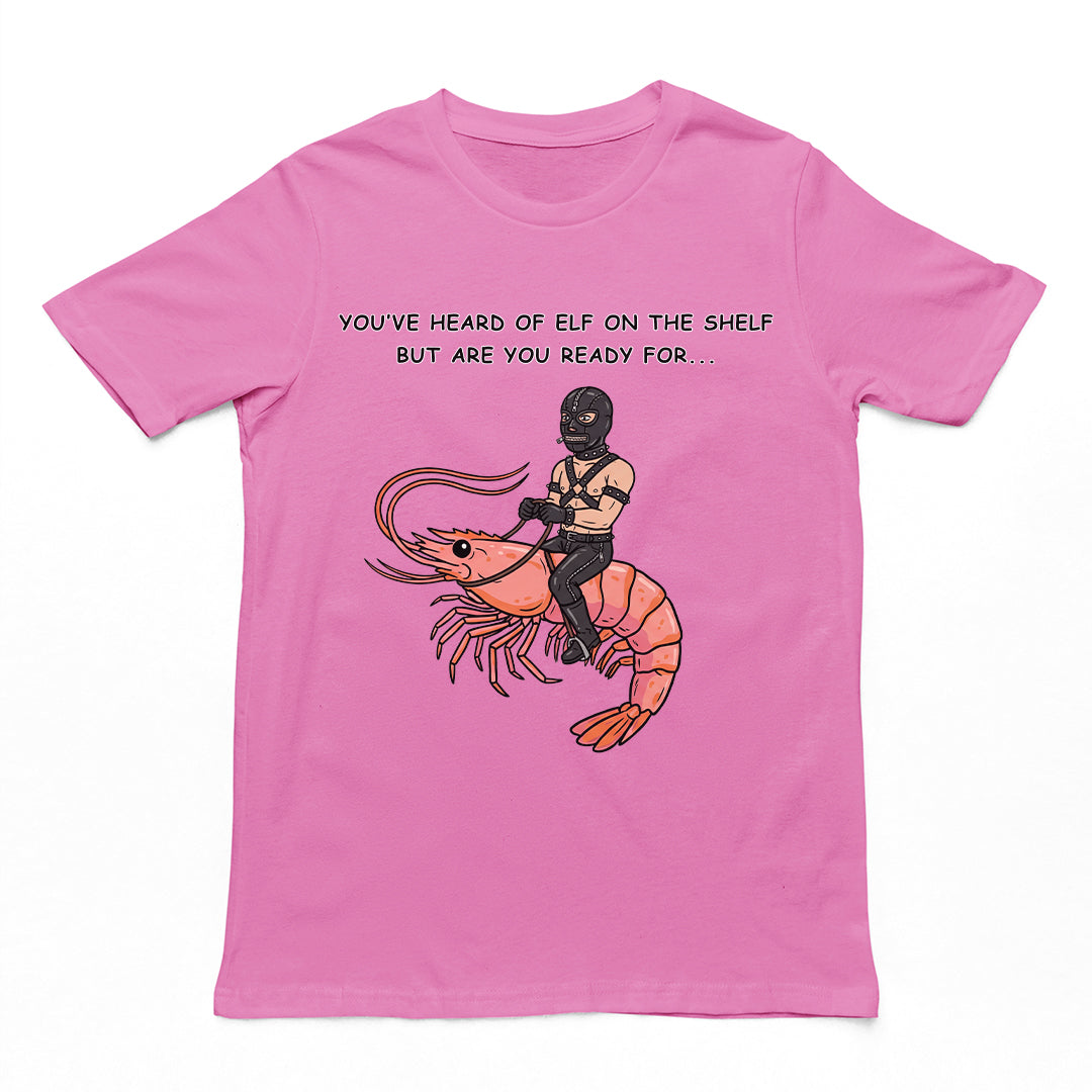 You've heard of elf on the shelf but are you ready for Gimp on a Shrimp T-Shirt Orbital Clothing