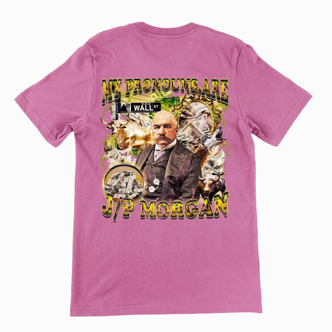 My Pronouns are J/P Morgan t-shirt (backprint) - Orbital Clothing