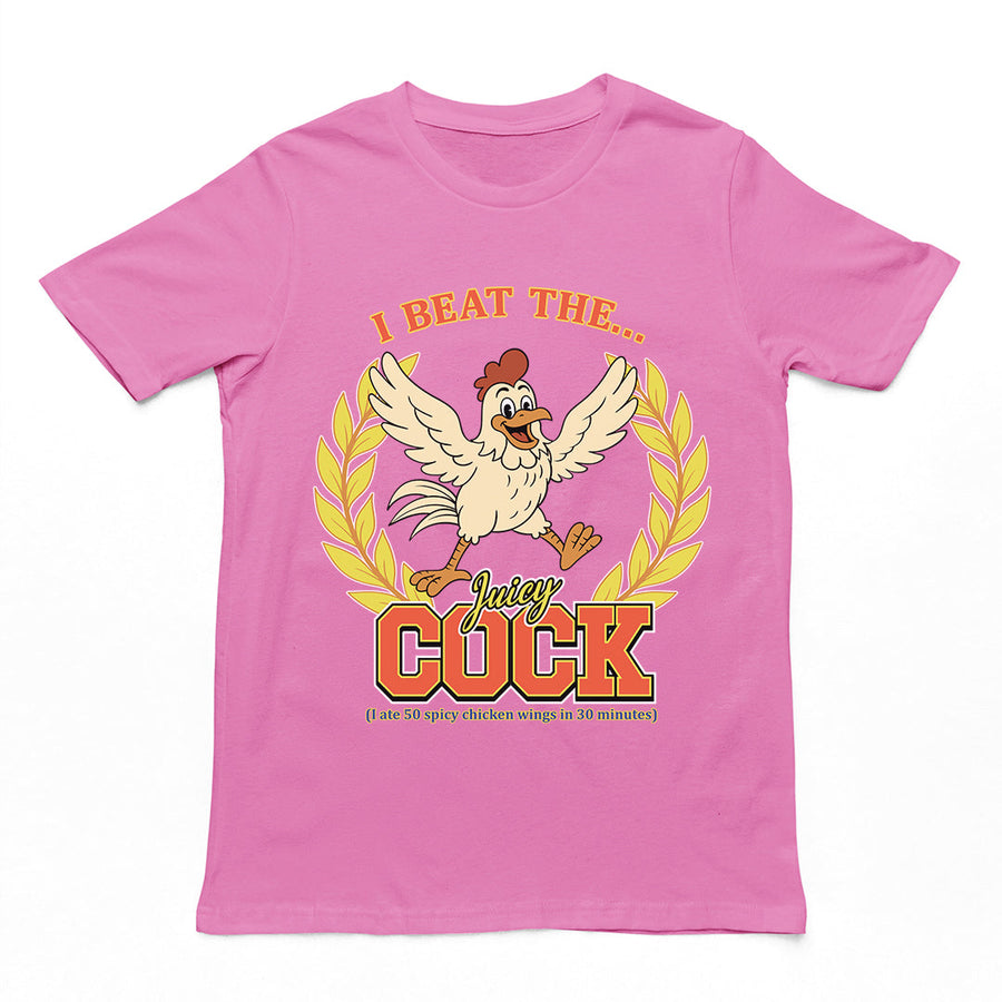 I beat the juicy cock (I ate 50 spicy chicken wings in 30 minutes) T-Shirt Orbital Clothing