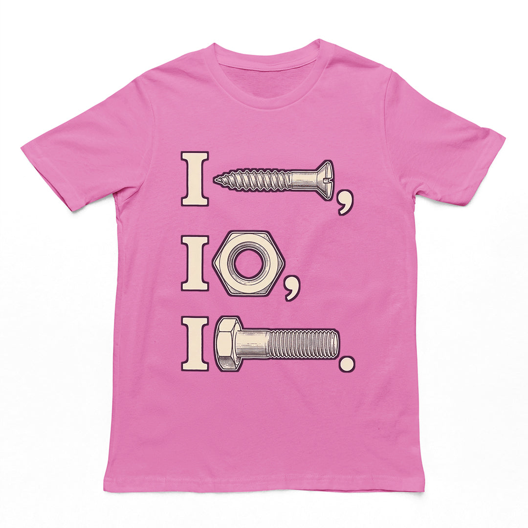 I nut I screw I bolt T-Shirt Orbital Clothing