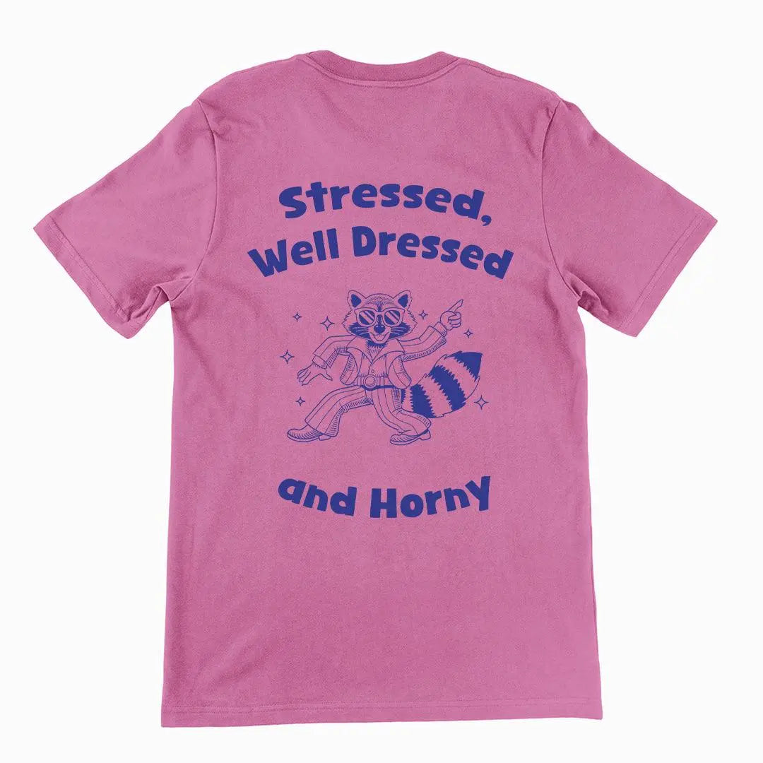 Stressed, Well Dressed and Horny T-shirt (Backprint) - Orbital Clothing