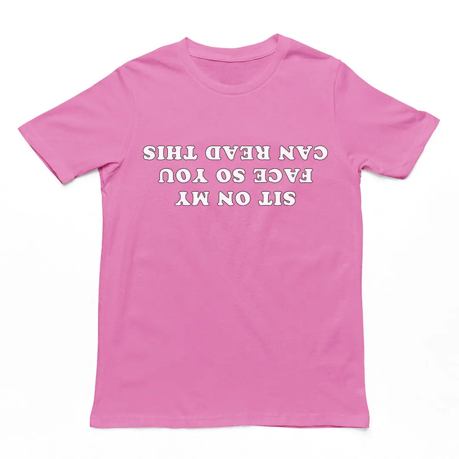 Sit on my face so you can read this T-Shirt Orbital Clothing