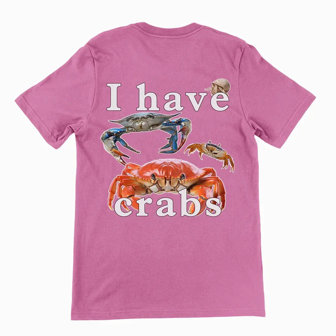 I have crabs T-Shirt (backprint) - Orbital Clothing