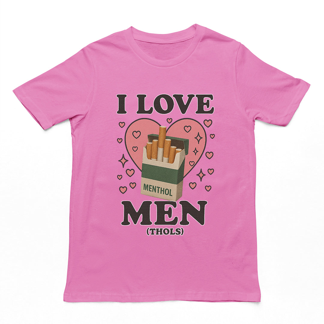 I love men (menthols) T-Shirt Orbital Clothing