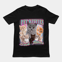 Pet Kitties Suck Kitties t-shirt