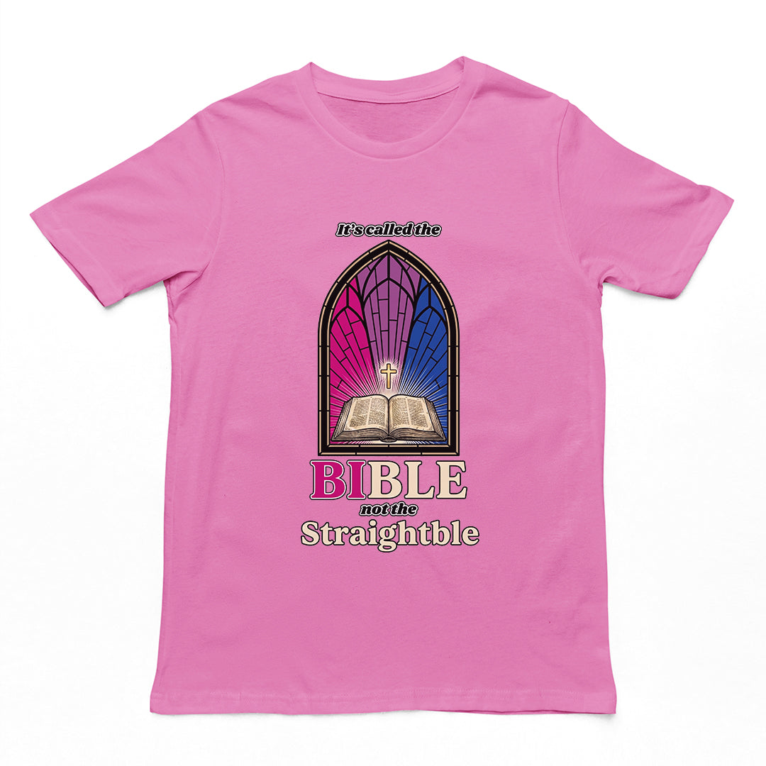 It's called the Bible not the Straightble T-Shirt Orbital Clothing