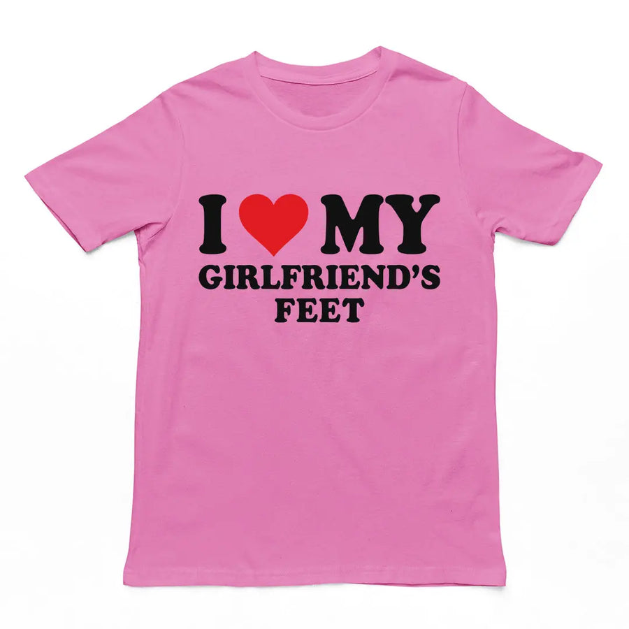 I love my girlfriends feet T-Shirt Orbital Clothing