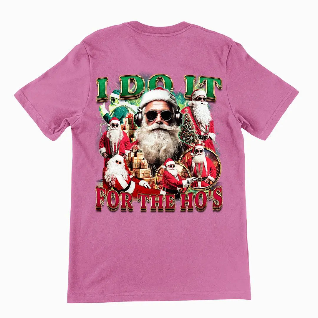I do it for the Ho's t-shirt (backprint) - Orbital Clothing