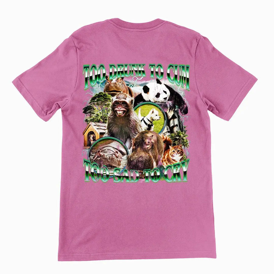 Too Drunk to Cum T-shirt (backprint) - Orbital Clothing