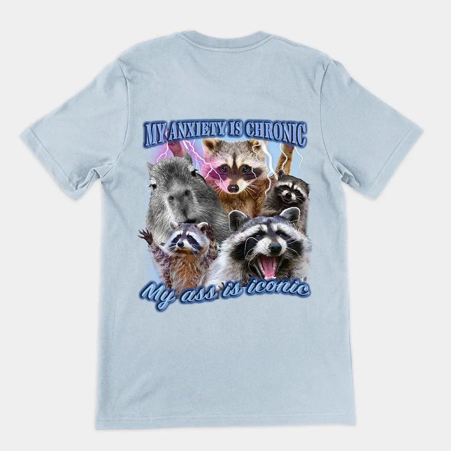 My Anxiety is Chronic, My Ass is Iconic t-shirt (backprint) - Orbital Clothing