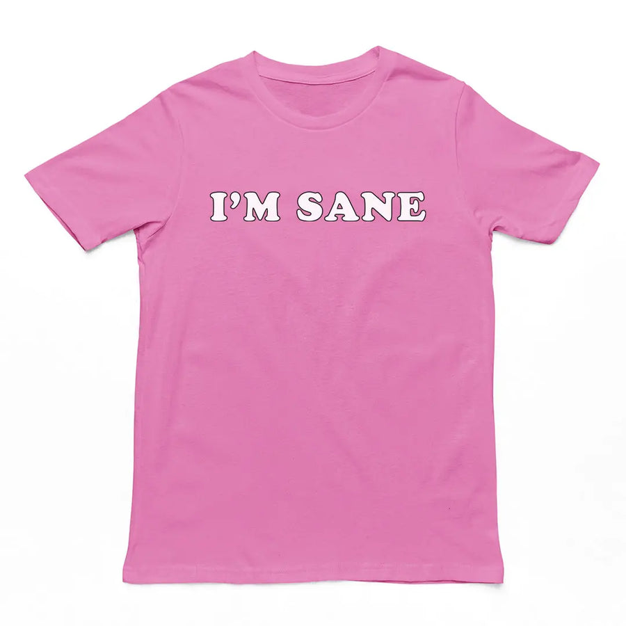 I'm sane T-Shirt Orbital Clothing