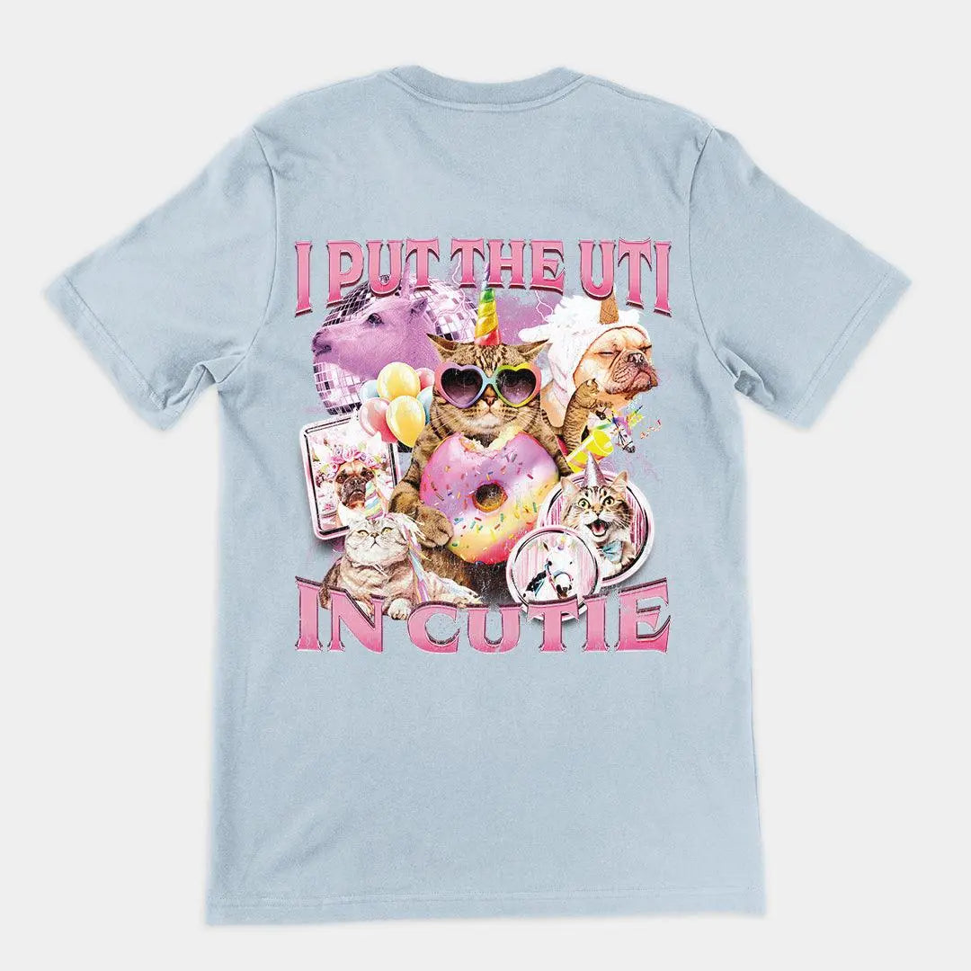 I Put the UTI in Cutie t-shirt (backprint) - Orbital Clothing