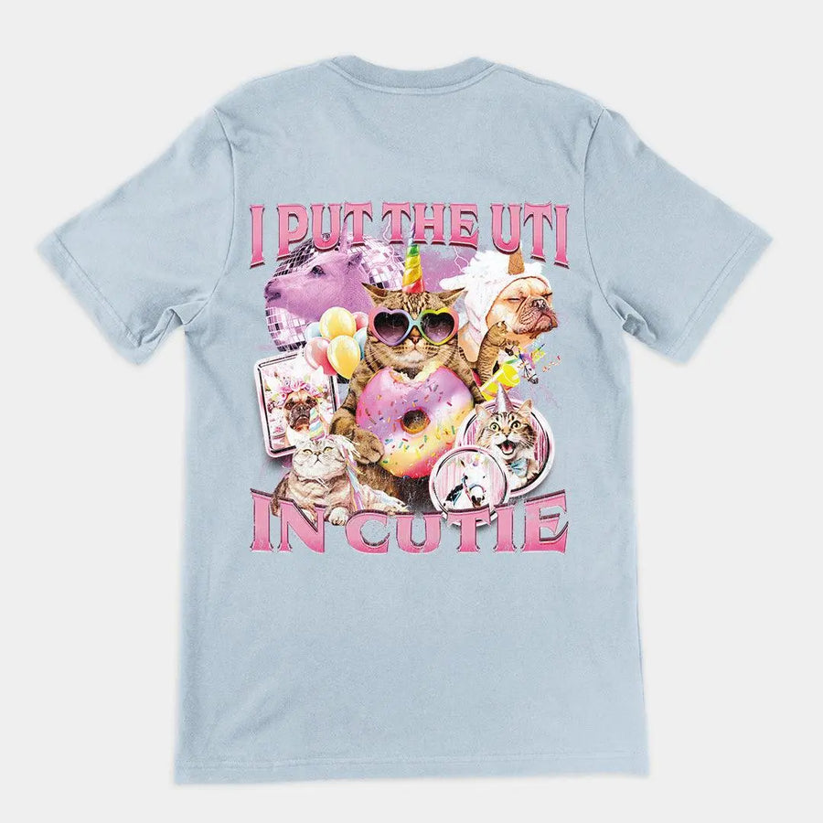 I Put the UTI in Cutie t-shirt (backprint) - Orbital Clothing