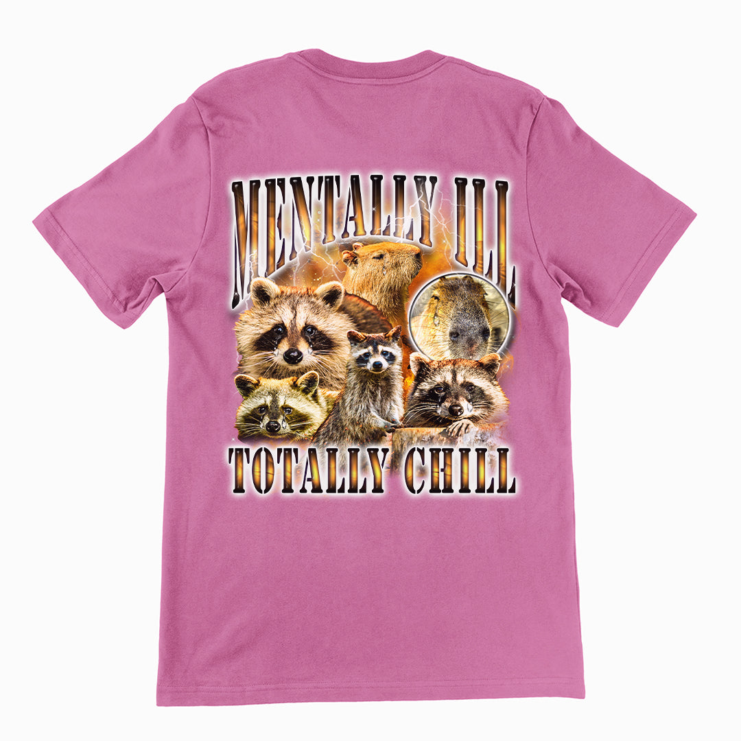 Mentally Ill Totally Chill t-shirt (backprint)