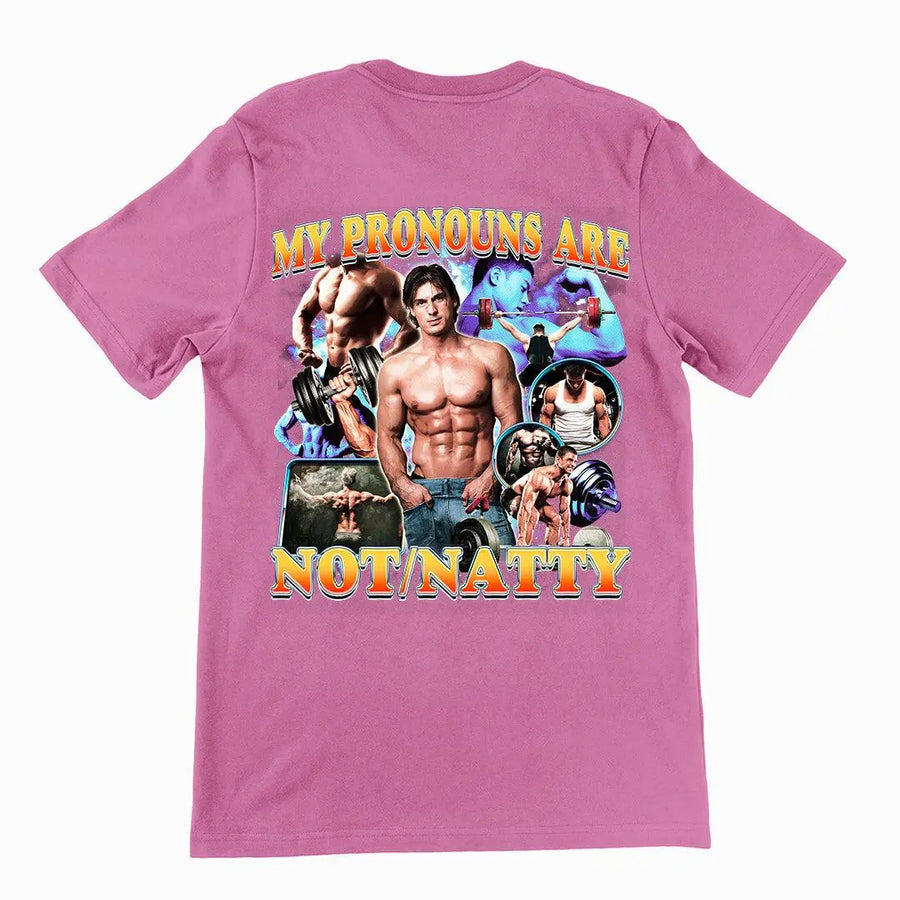 My Pronouns are Not/Natty t-shirt (backprint) - Orbital Clothing
