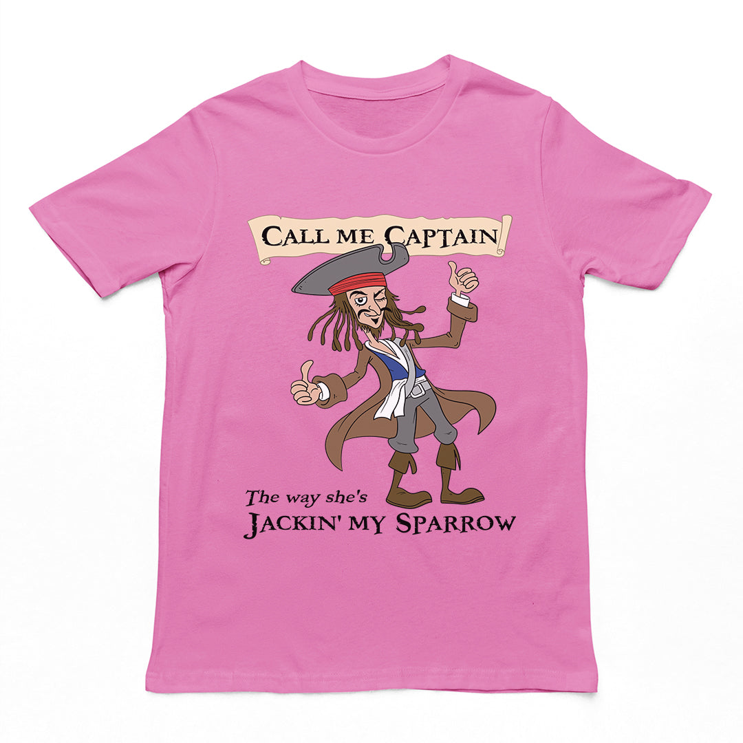 Call me Captain the way she's Jackin' my sparrow T-Shirt Orbital Clothing