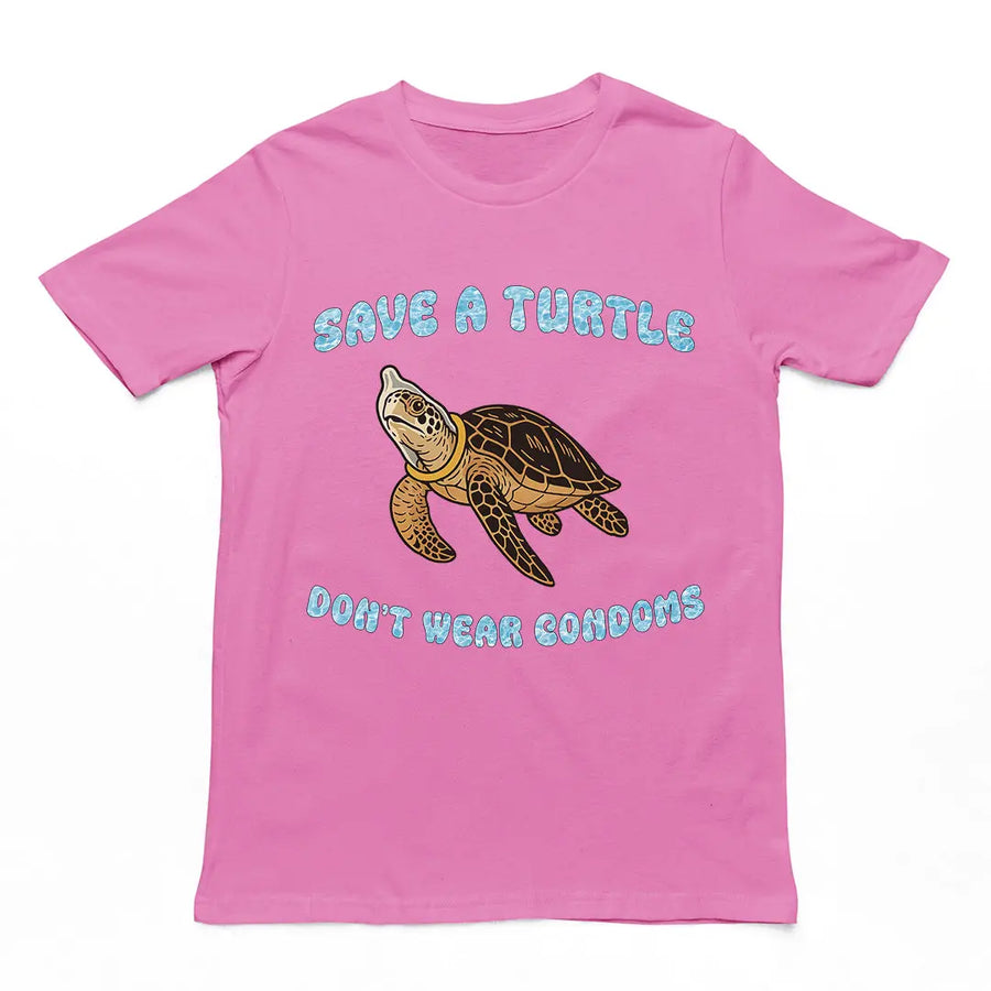 Save a turtle don't wear condoms T-Shirt Orbital Clothing