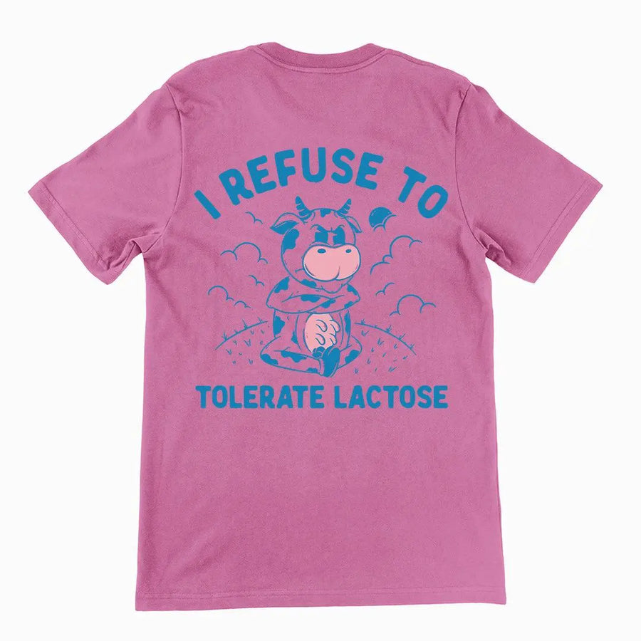 I Refuse to Tolerate Lactose t-shirt (backprint) - Orbital Clothing