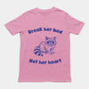 Break Her Bed Not Her Heart t-shirt