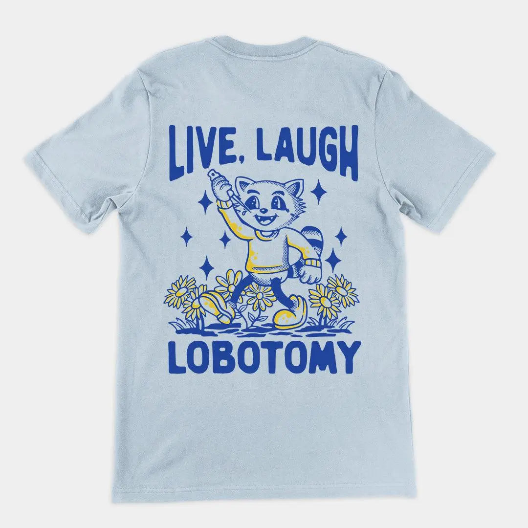 Live Laugh Lobotomy hand-drawn t-shirt (backprint) - Orbital Clothing