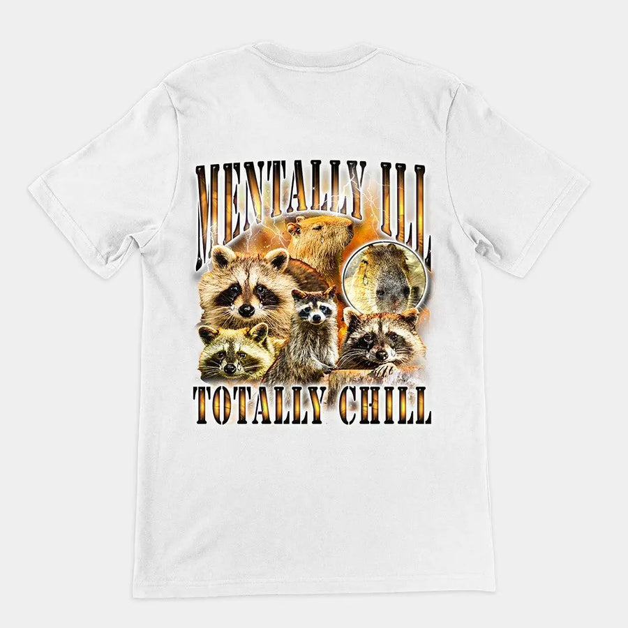 Mentally Ill Totally Chill t-shirt (backprint) - Orbital Clothing