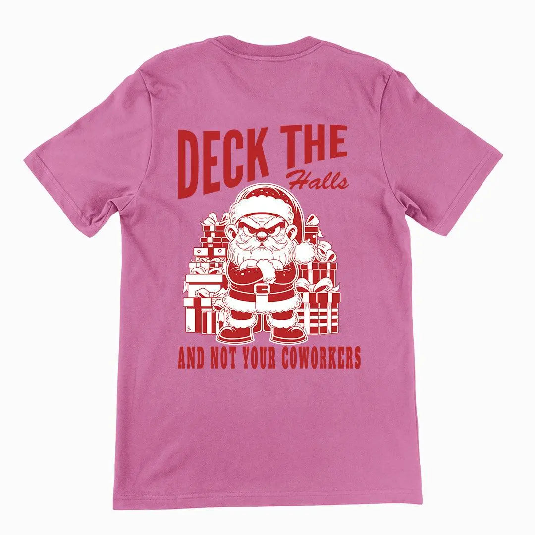 Deck the Halls and Not your Coworkers t-shirt (backprint) - Orbital Clothing